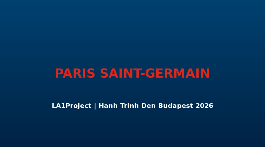 PSG hành trình ??n chung k?t Budapest UCL 2026 - Dembélé Kvaratskhelia Luis Enrique