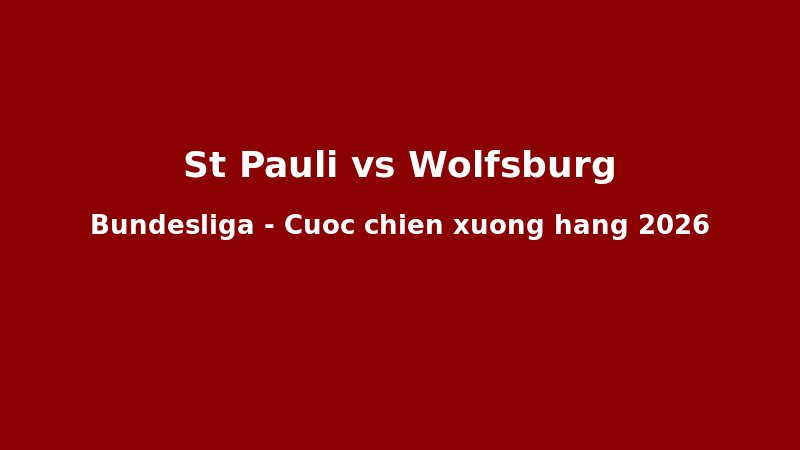 St. Pauli ??i Wolfsburg: Khi V?n M?nh Bundesliga ???c Quy?t ??nh Trong 90 Phút Cu?i Cùng